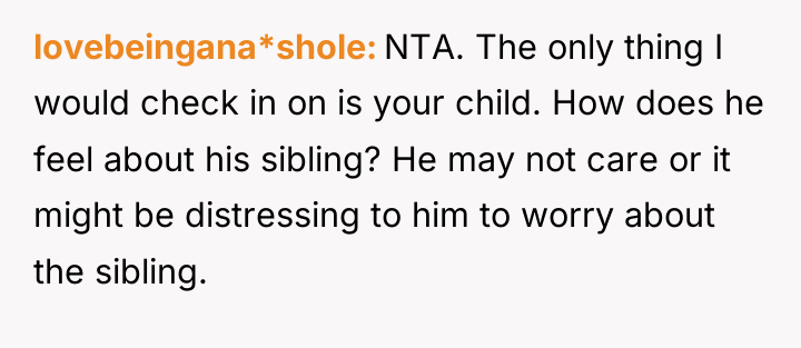 lovebeingana*shole NTA. The only thing I would check in on...