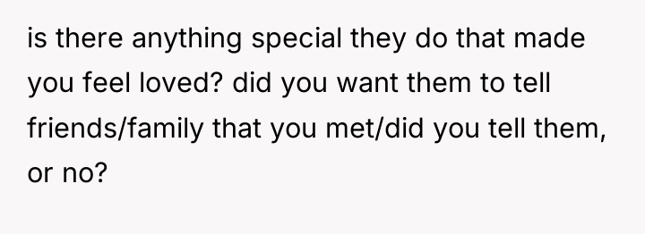 is there anything special they do that made you feel...