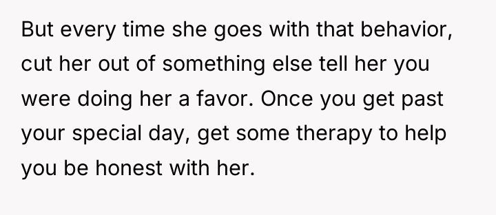 But every time she goes with that behavior, cut her...