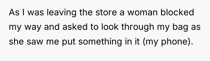 As I was leaving the store a woman blocked my...