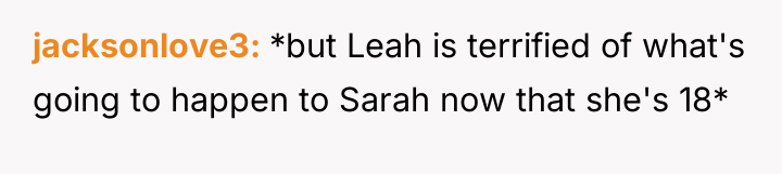 jacksonlove3 *but Leah is terrified of what's going to happen...