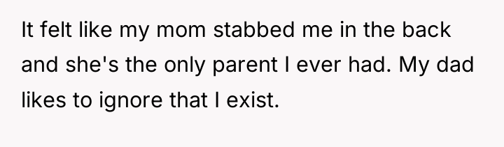 It felt like my mom stabbed me in the back...