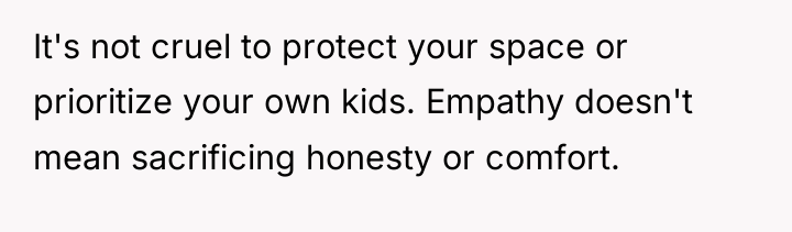 It's not cruel to protect your space or prioritize your...
