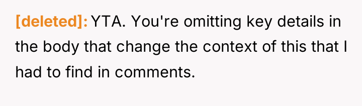 [deleted] YTA. You're omitting key details in the body that...
