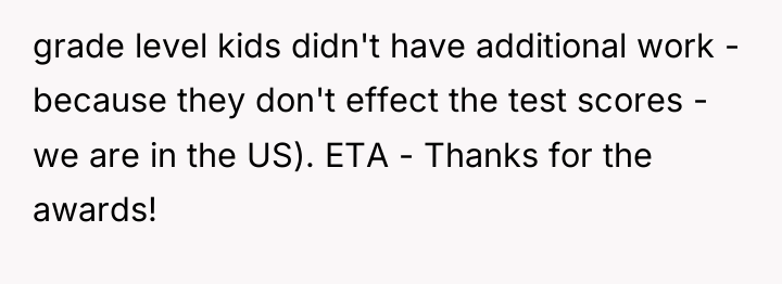 grade level kids didn't have additional work - because they...