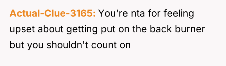 Actual-Clue-3165 You're nta for feeling upset about getting put on...