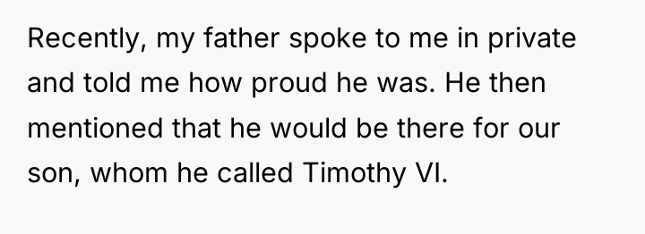 Recently, my father spoke to me in private and told...