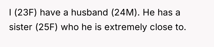 I (23F) have a husband (24M). He has a sister...
