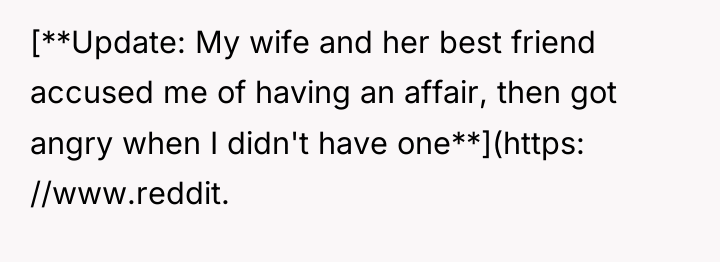 [**Update: My wife and her best friend accused me of...