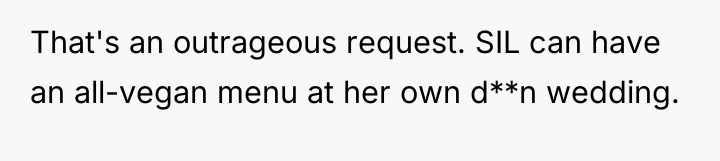 That's an outrageous request. SIL can have an all-vegan menu...