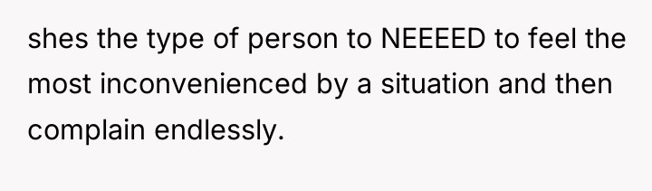 shes the type of person to NEEEED to feel the...
