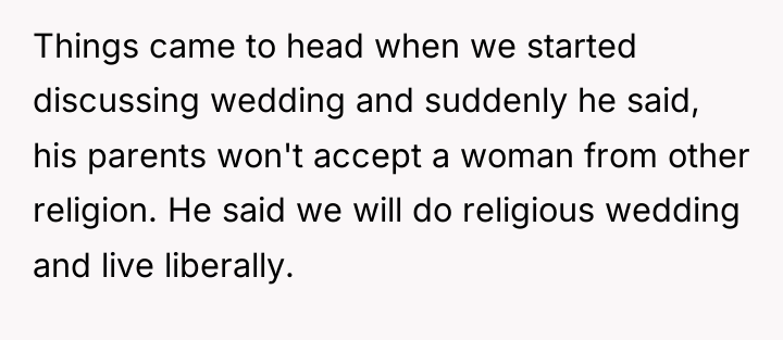 Things came to head when we started discussing wedding and...
