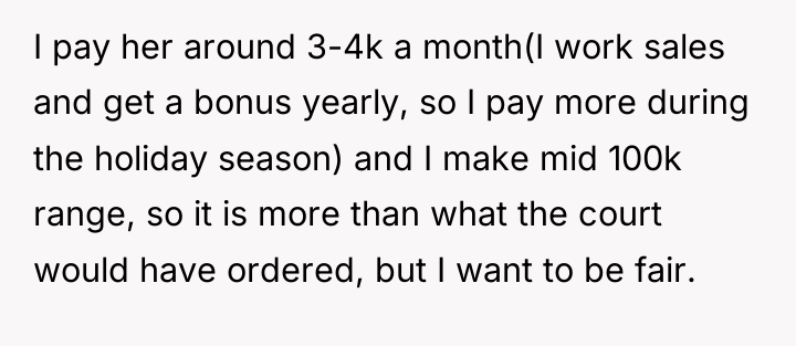 I pay her around 3-4k a month(I work sales and...