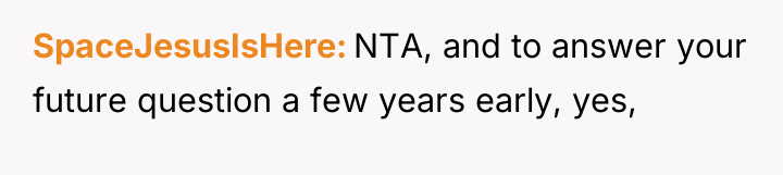 SpaceJesusIsHere NTA, and to answer your future question a few...