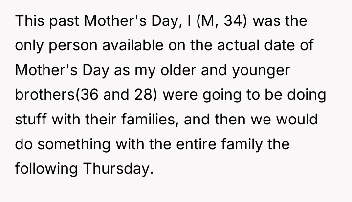 This past Mother's Day, I (M, 34) was the only...