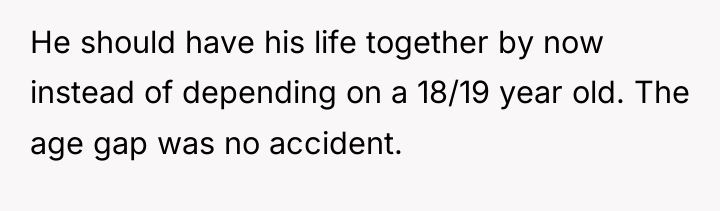 He should have his life together by now instead of...
