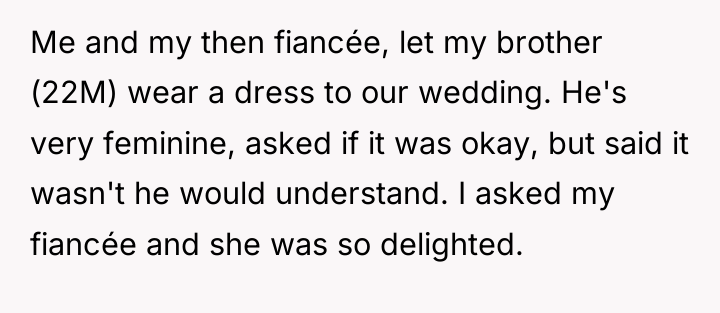 Me and my then fiancée, let my brother (22M) wear...