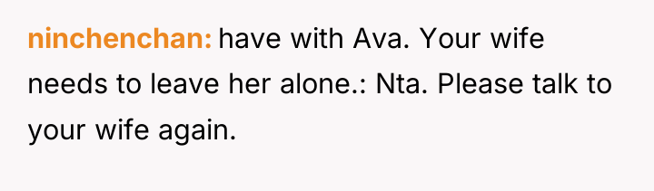 ninchenchan have with Ava. Your wife needs to leave her...