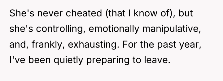 She's never cheated (that I know of), but she's controlling,...