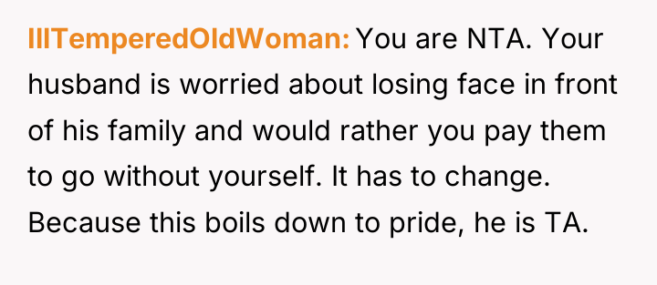 IllTemperedOldWoman You are NTA. Your husband is worried about losing...