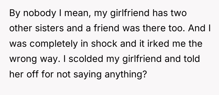 By nobody I mean, my girlfriend has two other sisters...