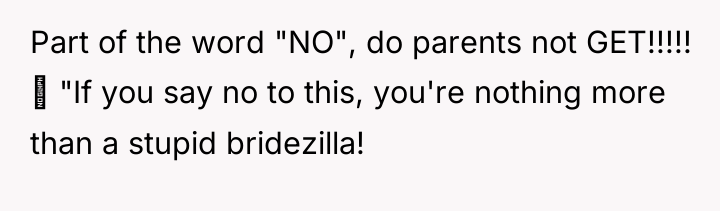 Part of the word "NO", do parents not GET!!!!! ...
