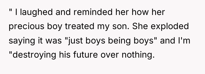 " I laughed and reminded her how her precious boy...