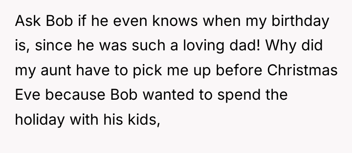 Ask Bob if he even knows when my birthday is,...