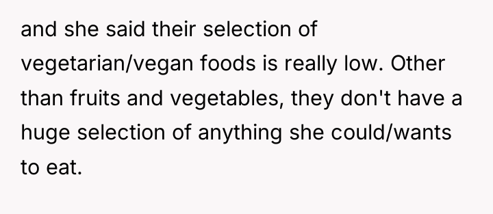 and she said their selection of vegetarian/vegan foods is really...