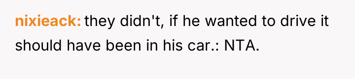 nixieack they didn't, if he wanted to drive it should...