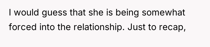 I would guess that she is being somewhat forced into...