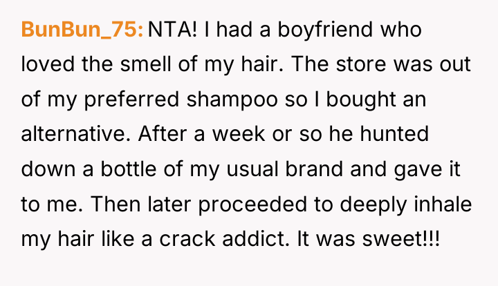 BunBun_75 NTA! I had a boyfriend who loved the smell...