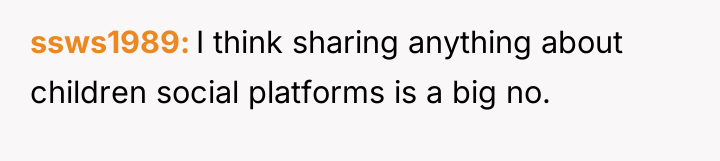 ssws1989 I think sharing anything about children social platforms is...
