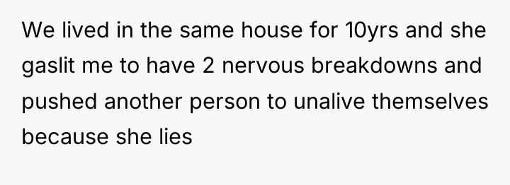 We lived in the same house for 10yrs and she...