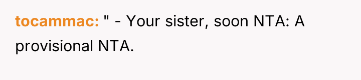 tocammac " - Your sister, soon NTA: A provisional NTA.