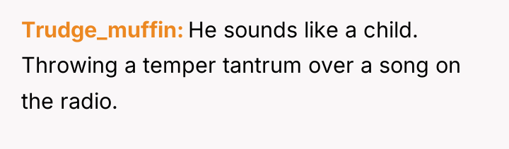Trudge_muffin He sounds like a child. Throwing a temper tantrum...