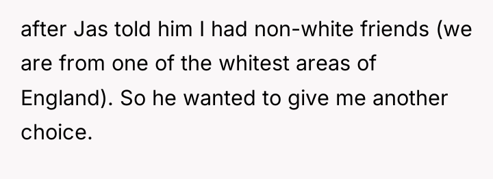 after Jas told him I had non-white friends (we are...
