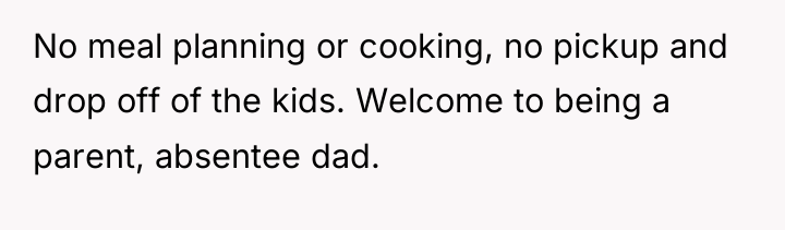 No meal planning or cooking, no pickup and drop off...