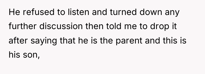 He refused to listen and turned down any further discussion...