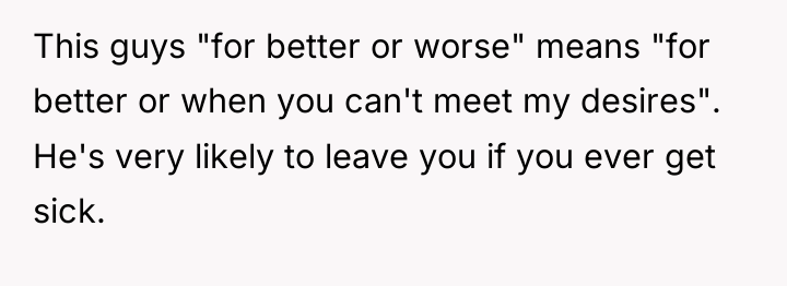 This guys "for better or worse" means "for better or...