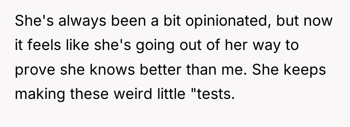 She's always been a bit opinionated, but now it feels...