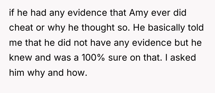 if he had any evidence that Amy ever did cheat...