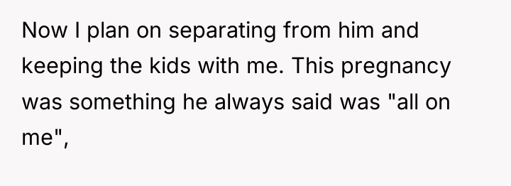 Now I plan on separating from him and keeping the...