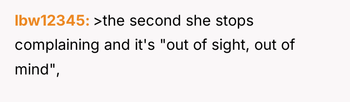 lbw12345 >the second she stops complaining and it's "out of...