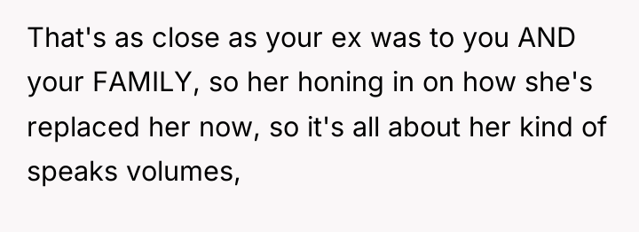 That's as close as your ex was to you AND...