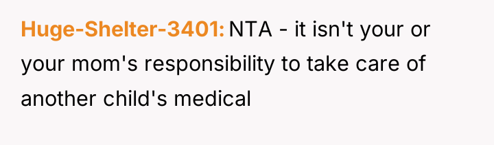 Huge-Shelter-3401 NTA - it isn't your or your mom's responsibility...