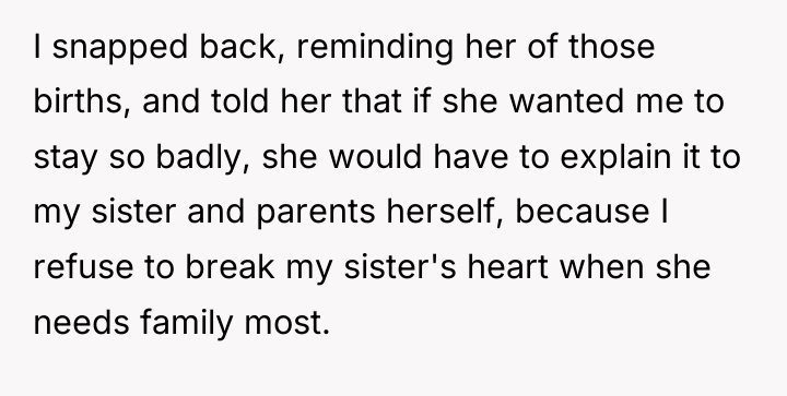 I snapped back, reminding her of those births, and told...