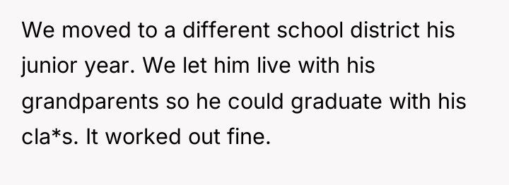 We moved to a different school district his junior year....