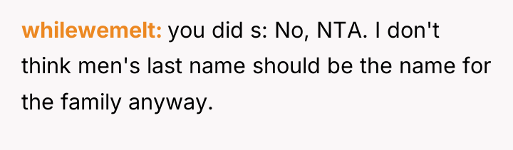 whilewemelt you did s: No, NTA. I don't think men's...