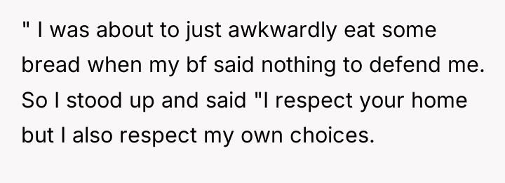 " I was about to just awkwardly eat some bread...